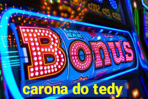carona do tedy